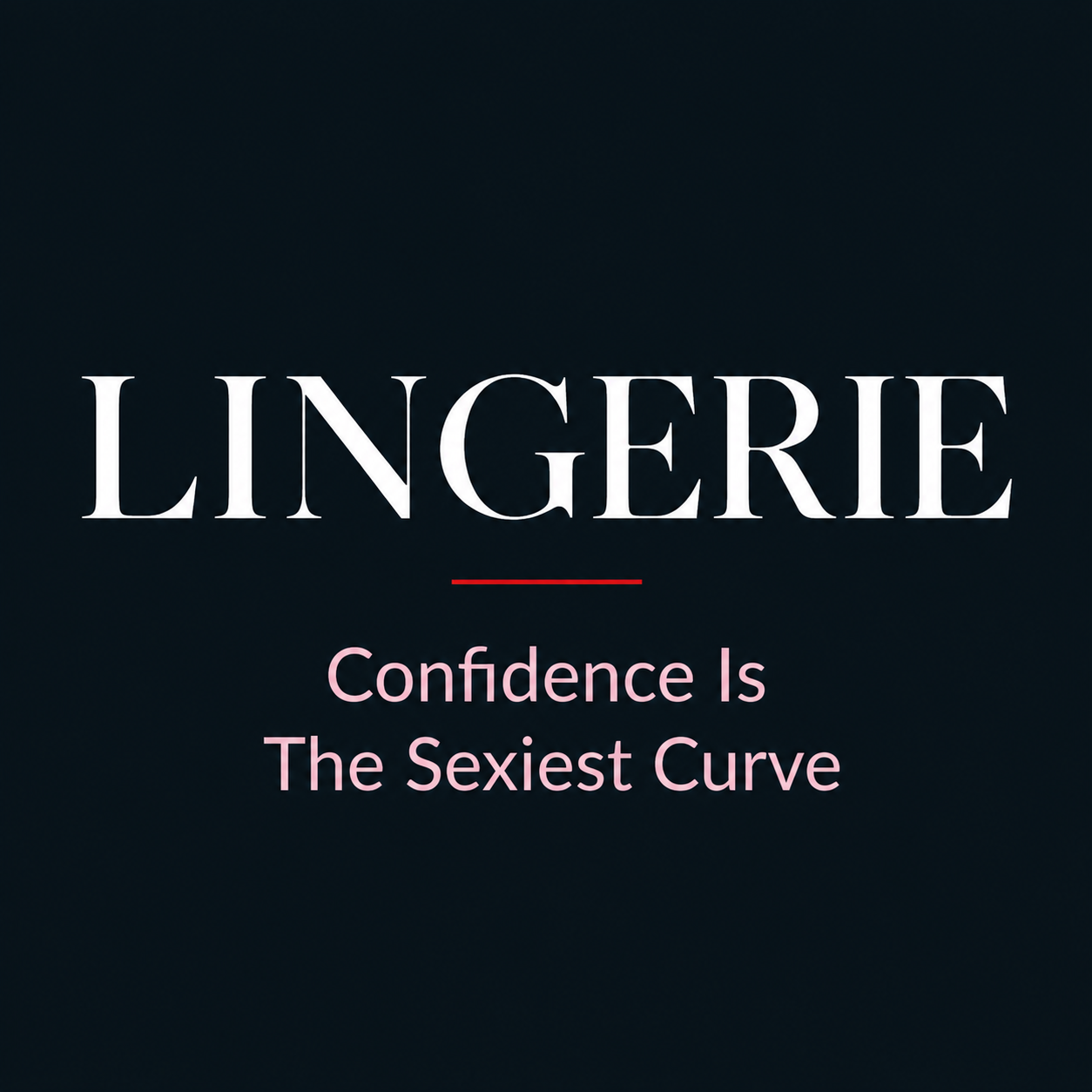 Collection title lingerie confidence is the sexiest curve